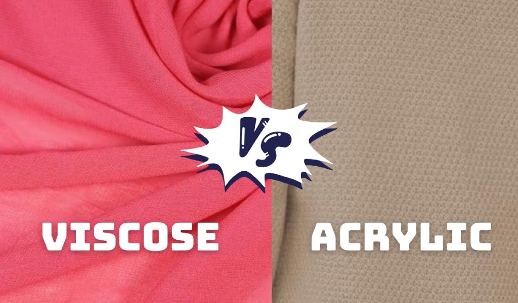 Viscose vs Acrylic